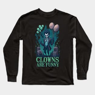 Clowns Are Funny Long Sleeve T-Shirt